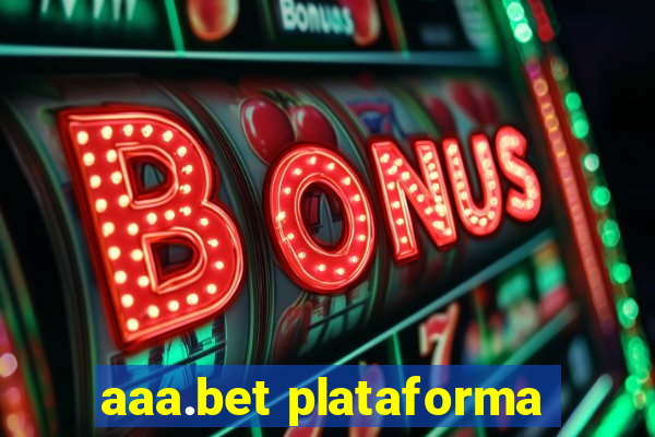 aaa.bet plataforma